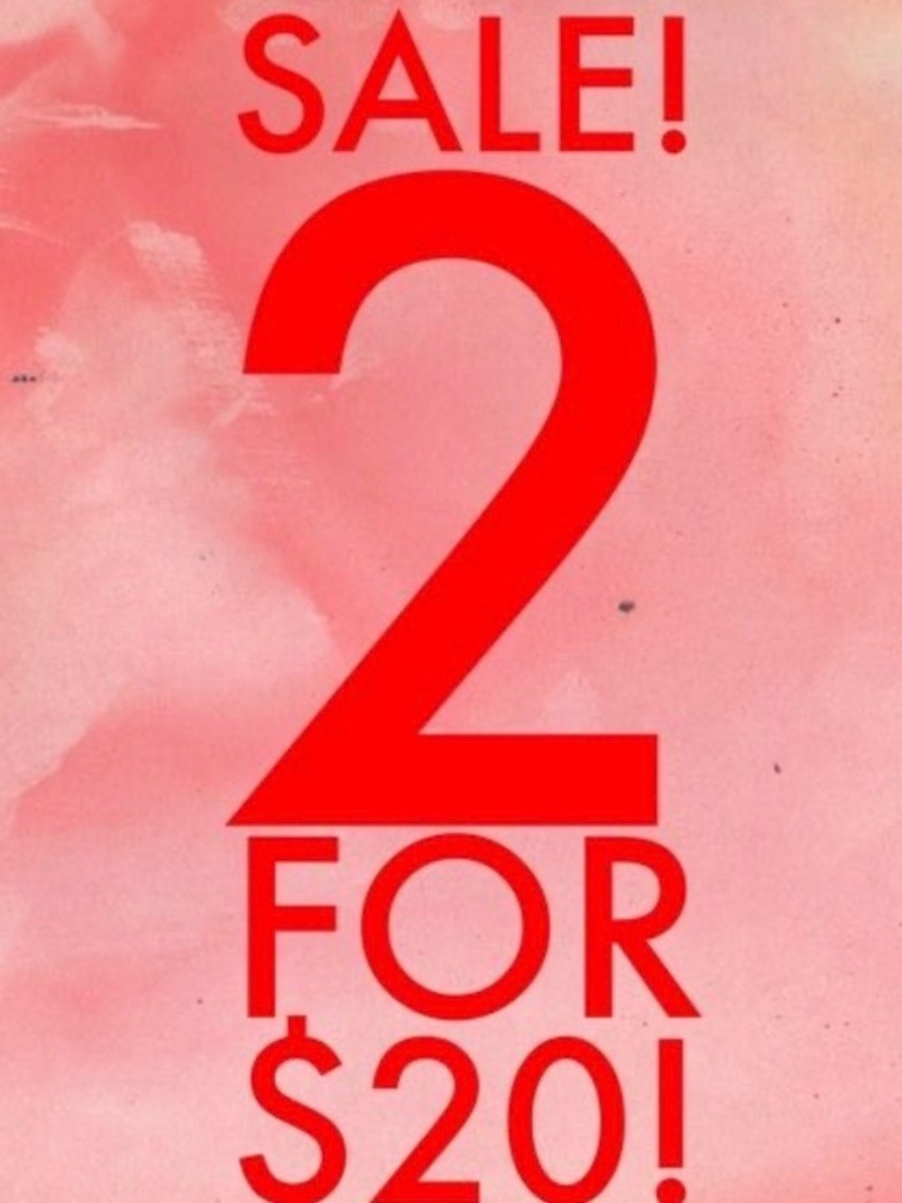 2 for $20 SALE